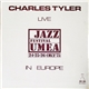 Charles Tyler - Live In Europe: Jazz Festival Umea