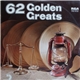 Various - 62 Golden Greats